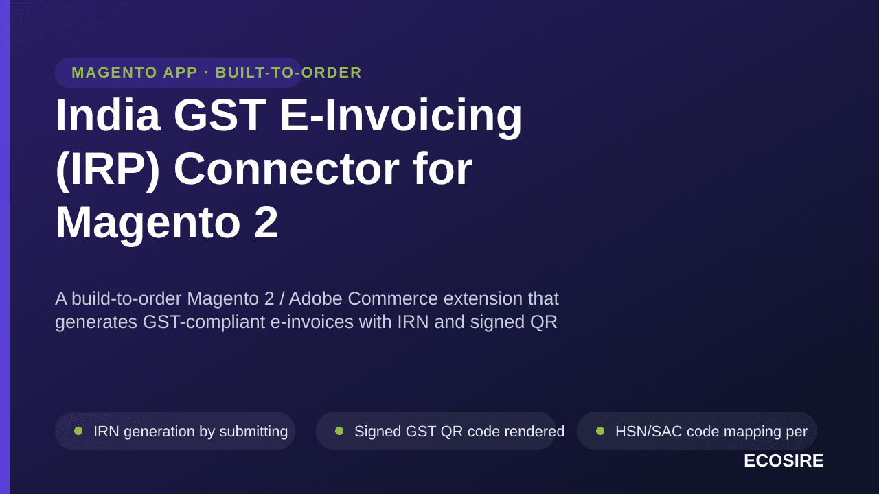 India GST E-Invoicing (IRP) Connector for Magento 2 — A build-to-order Magento 2 / Adobe Commerce extension that generates GS — Image 1 of 3
