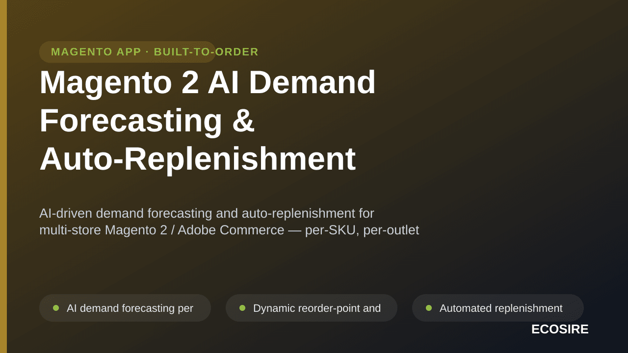 Magento 2 AI Demand Forecasting & Auto-Replenishment — AI-driven demand forecasting and auto-replenishment for multi-store Ma — Image 1 of 3