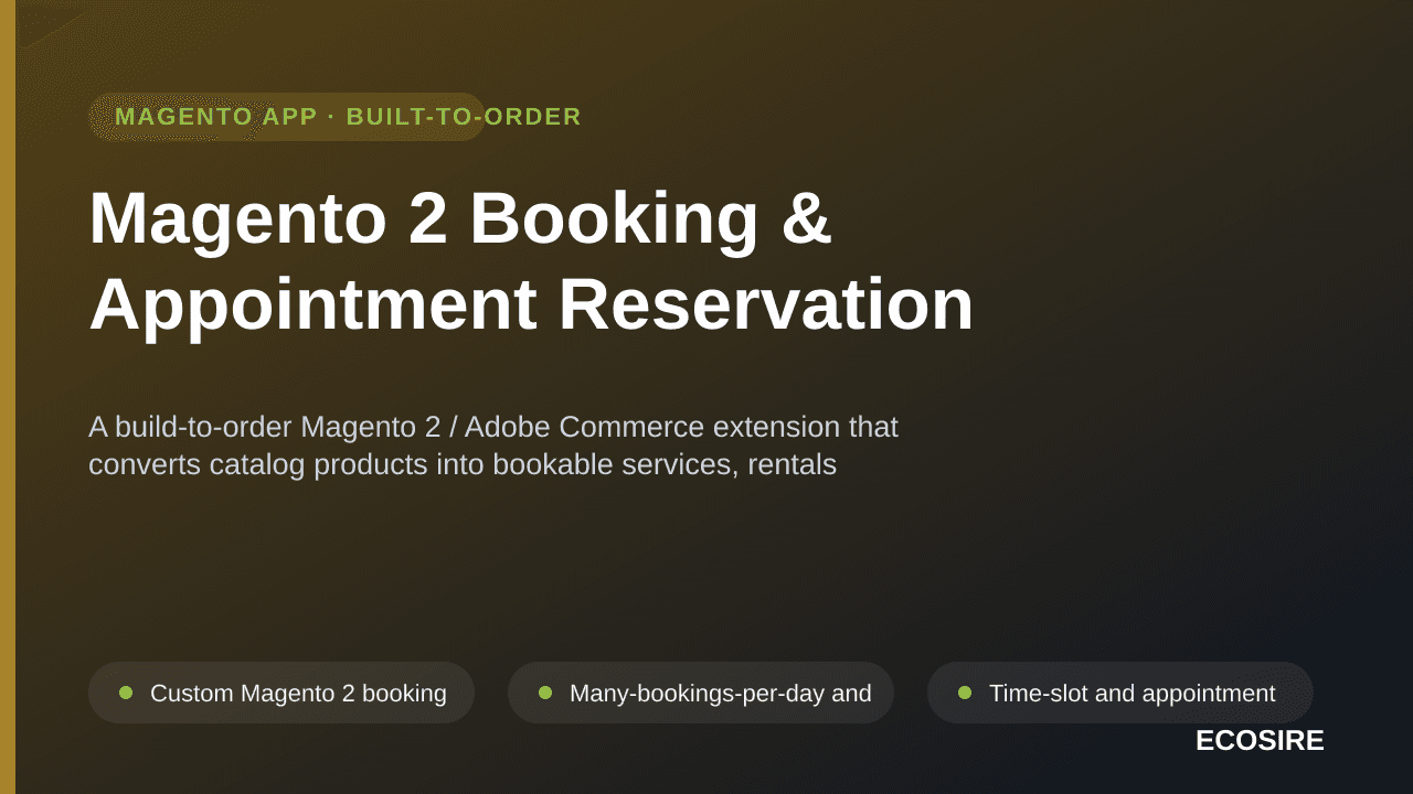 Magento 2 Booking & Appointment Reservation — A build-to-order Magento 2 / Adobe Commerce extension that converts catalog pro — Image 1 of 3