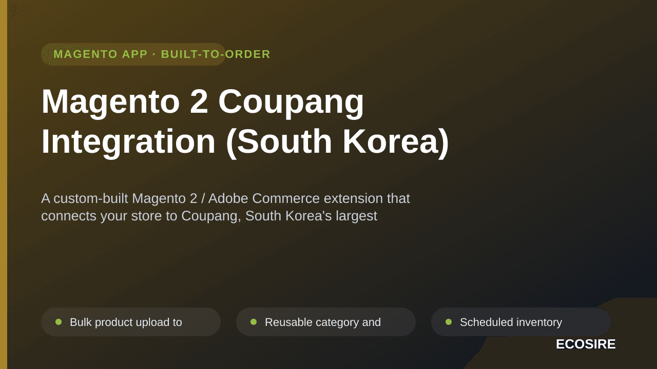 Magento 2 Coupang Integration (South Korea) — A custom-built Magento 2 / Adobe Commerce extension that connects your store to — Image 1 of 3