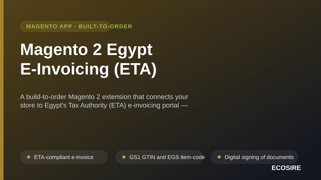Magento 2 Egypt E-Invoicing (ETA) — A build-to-order Magento 2 extension that connects your store to Egypt's Tax Authority (E — Image 1 of 3