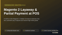 Magento 2 Layaway & Partial Payment at POS thumbnail 1