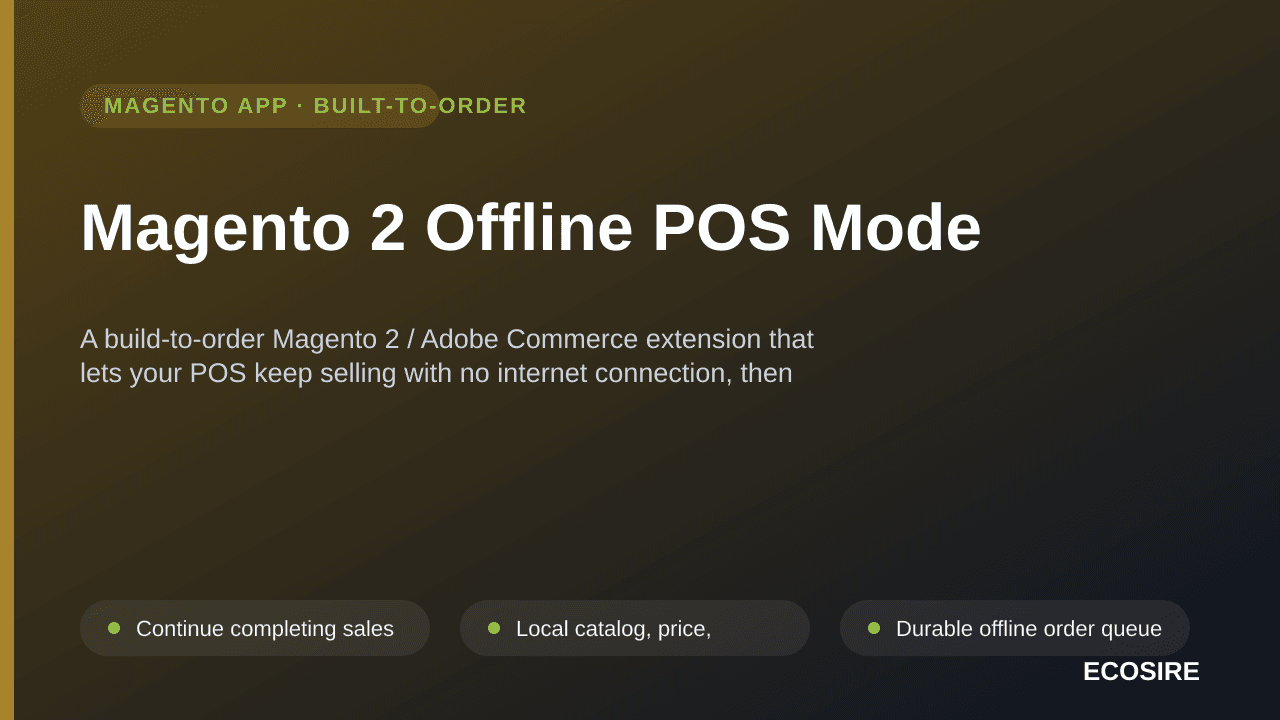 Magento 2 Offline POS Mode — A build-to-order Magento 2 / Adobe Commerce extension that lets your POS keep selling with no in — Image 1 of 3