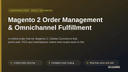 Magento 2 Order Management & Omnichannel Fulfillment thumbnail 1
