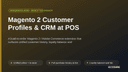Magento 2 Customer Profiles & CRM at POS thumbnail 1