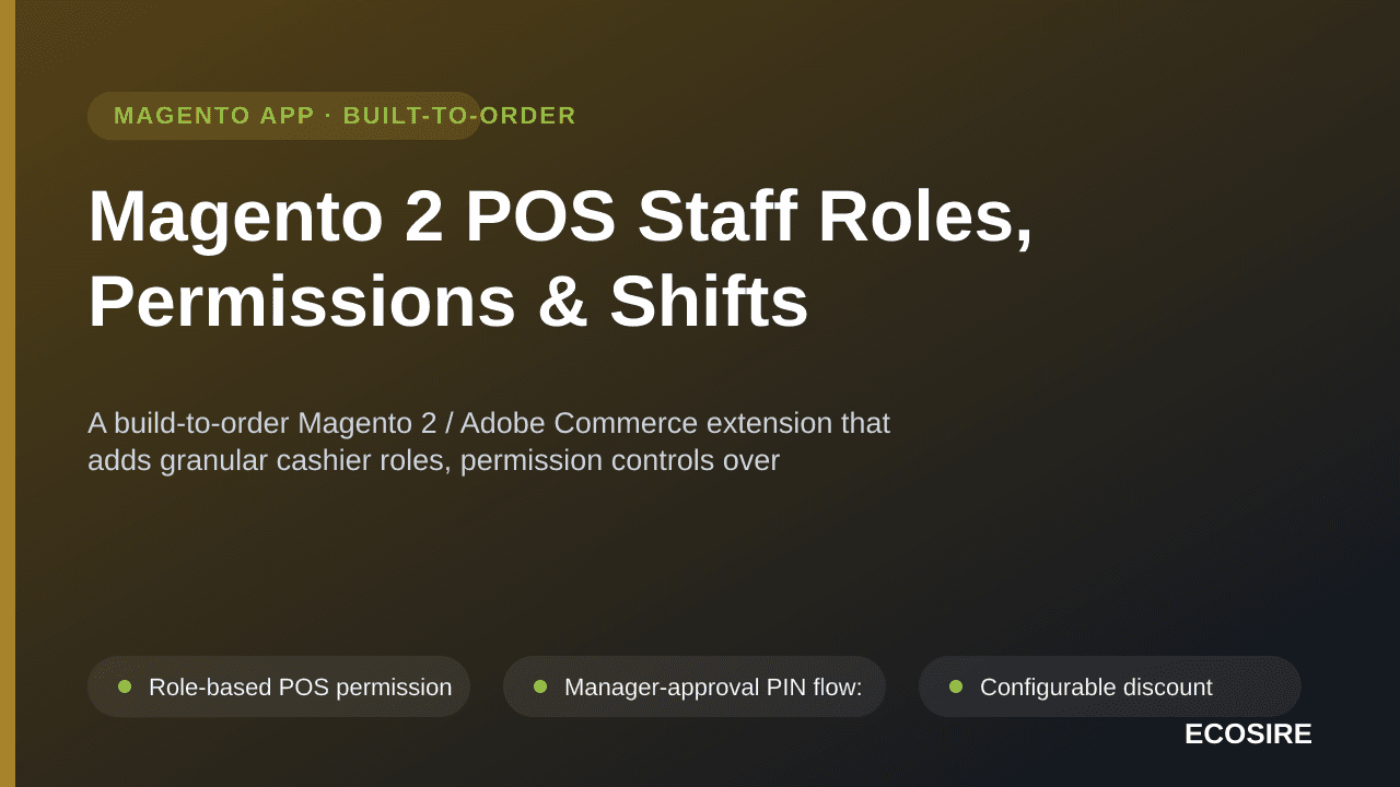 Magento 2 POS Staff Roles, Permissions & Shifts — A build-to-order Magento 2 / Adobe Commerce extension that adds granular ca — Image 1 of 3