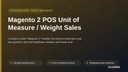 Magento 2 POS Unit of Measure / Weight Sales thumbnail 1