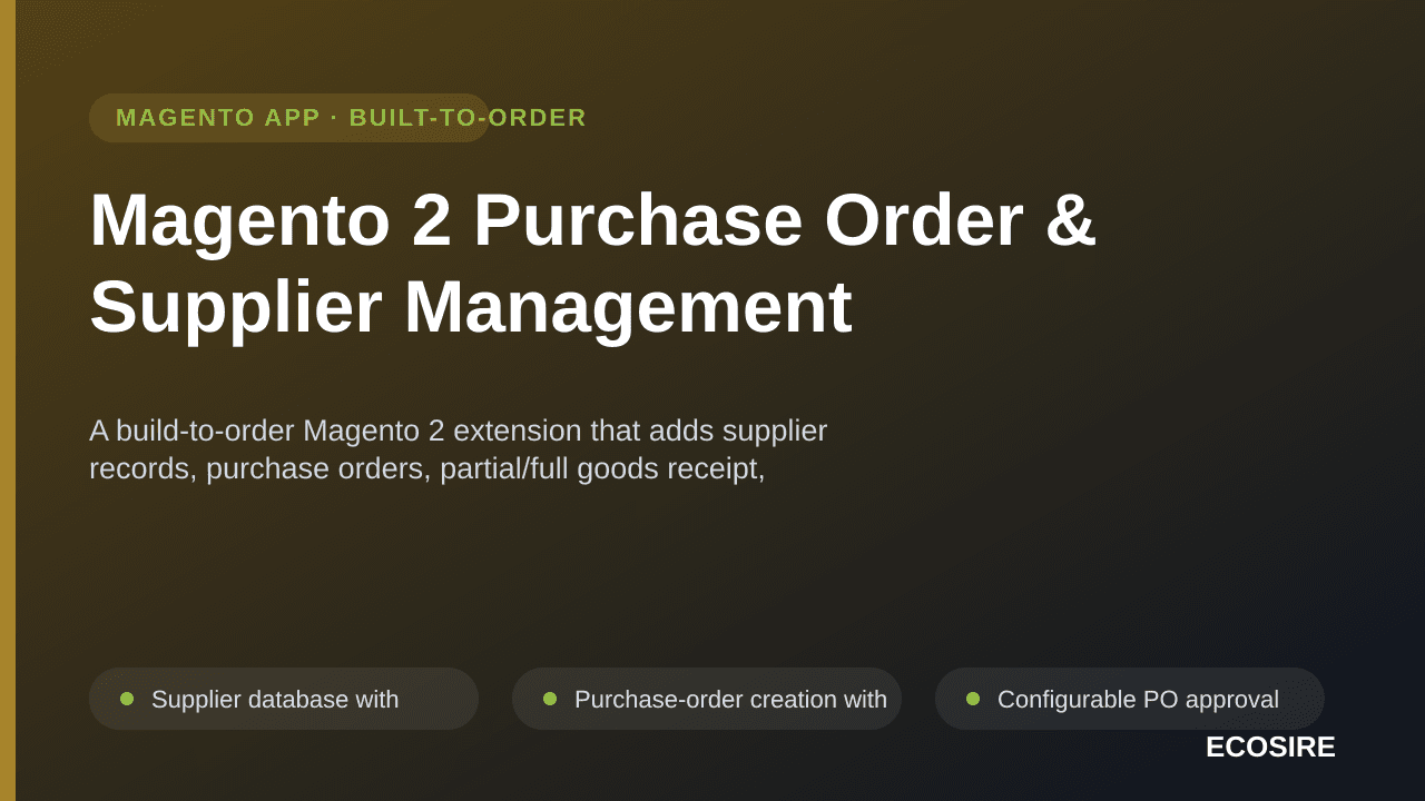Magento 2 Purchase Order & Supplier Management — A build-to-order Magento 2 extension that adds supplier records, purchase or — Image 1 of 3