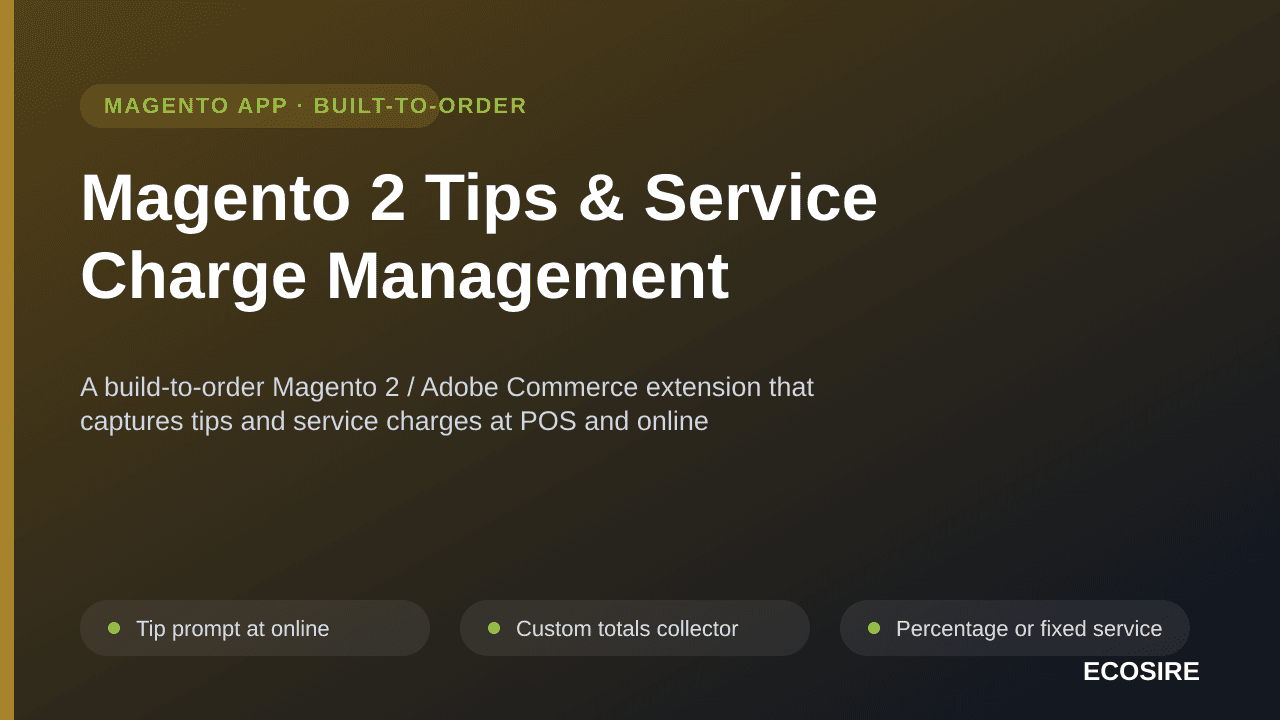 Magento 2 Tips & Service Charge Management — A build-to-order Magento 2 / Adobe Commerce extension that captures tips and ser — Image 1 of 3
