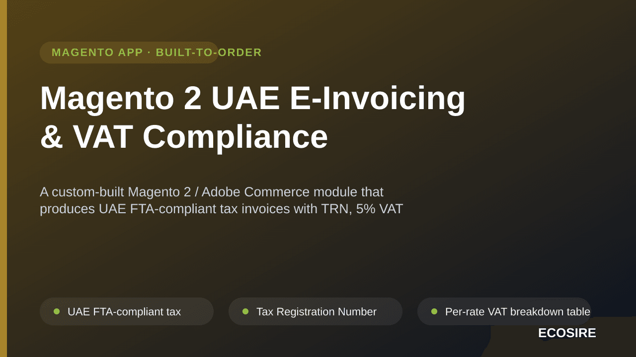Magento 2 UAE E-Invoicing & VAT Compliance — A custom-built Magento 2 / Adobe Commerce module that produces UAE FTA-compliant — Image 1 of 3