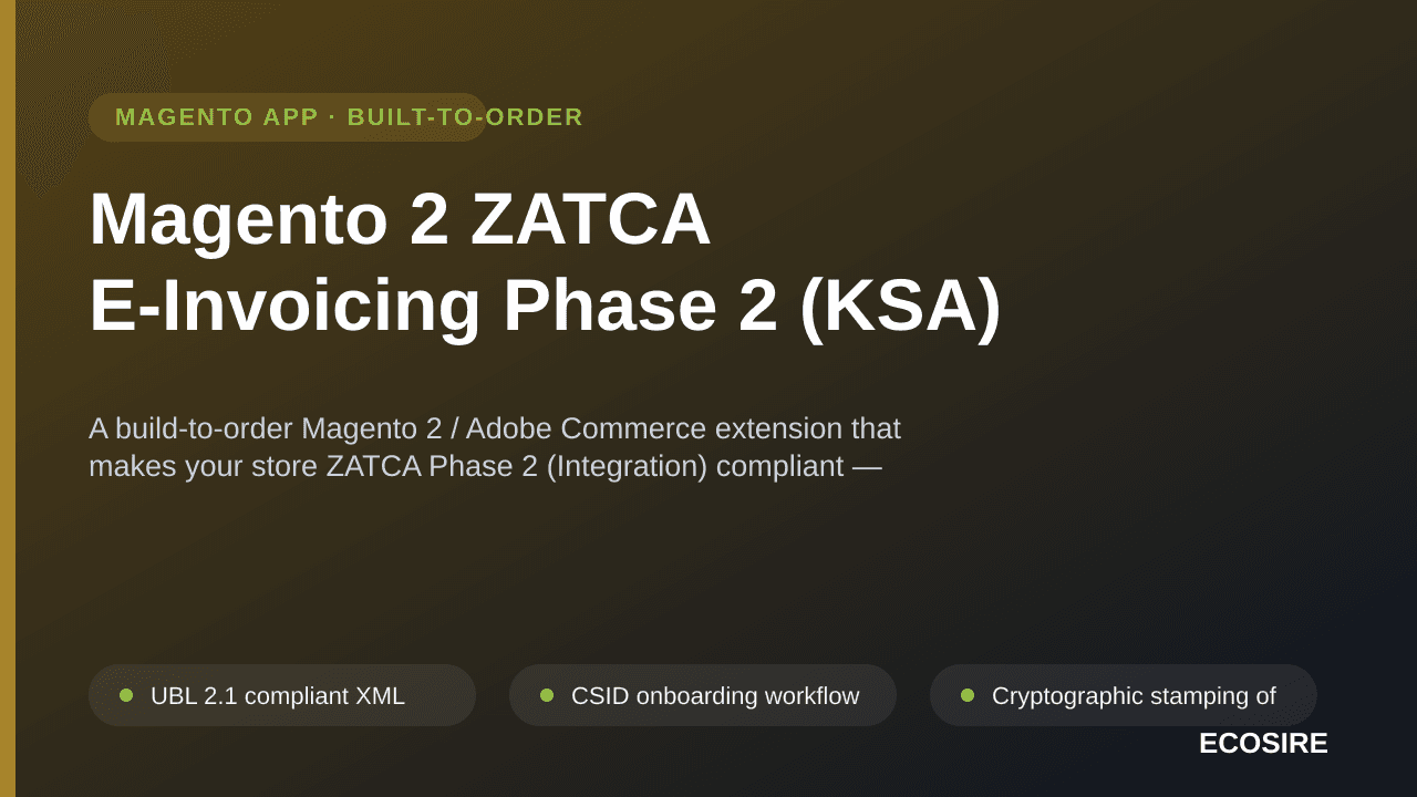 Magento 2 ZATCA E-Invoicing Phase 2 (KSA) — A build-to-order Magento 2 / Adobe Commerce extension that makes your store ZATCA — Image 1 of 3