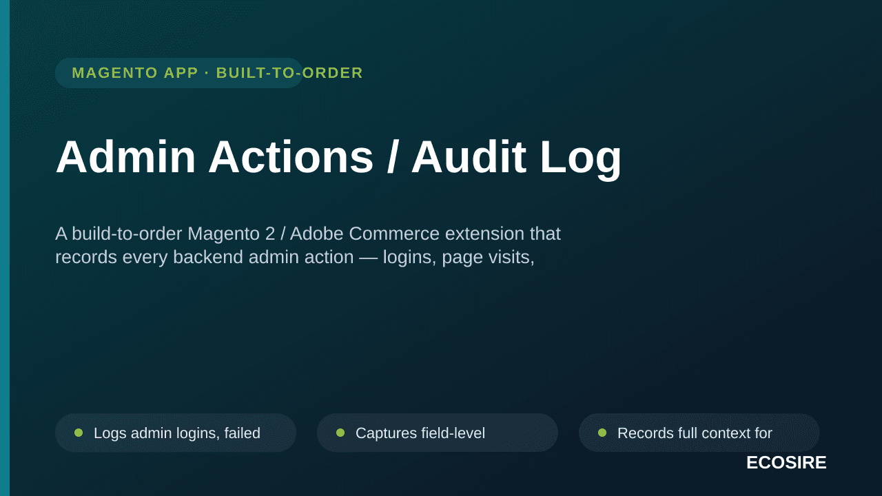 Admin Actions / Audit Log — A build-to-order Magento 2 / Adobe Commerce extension that records every backend admin action — l — Image 1 of 3