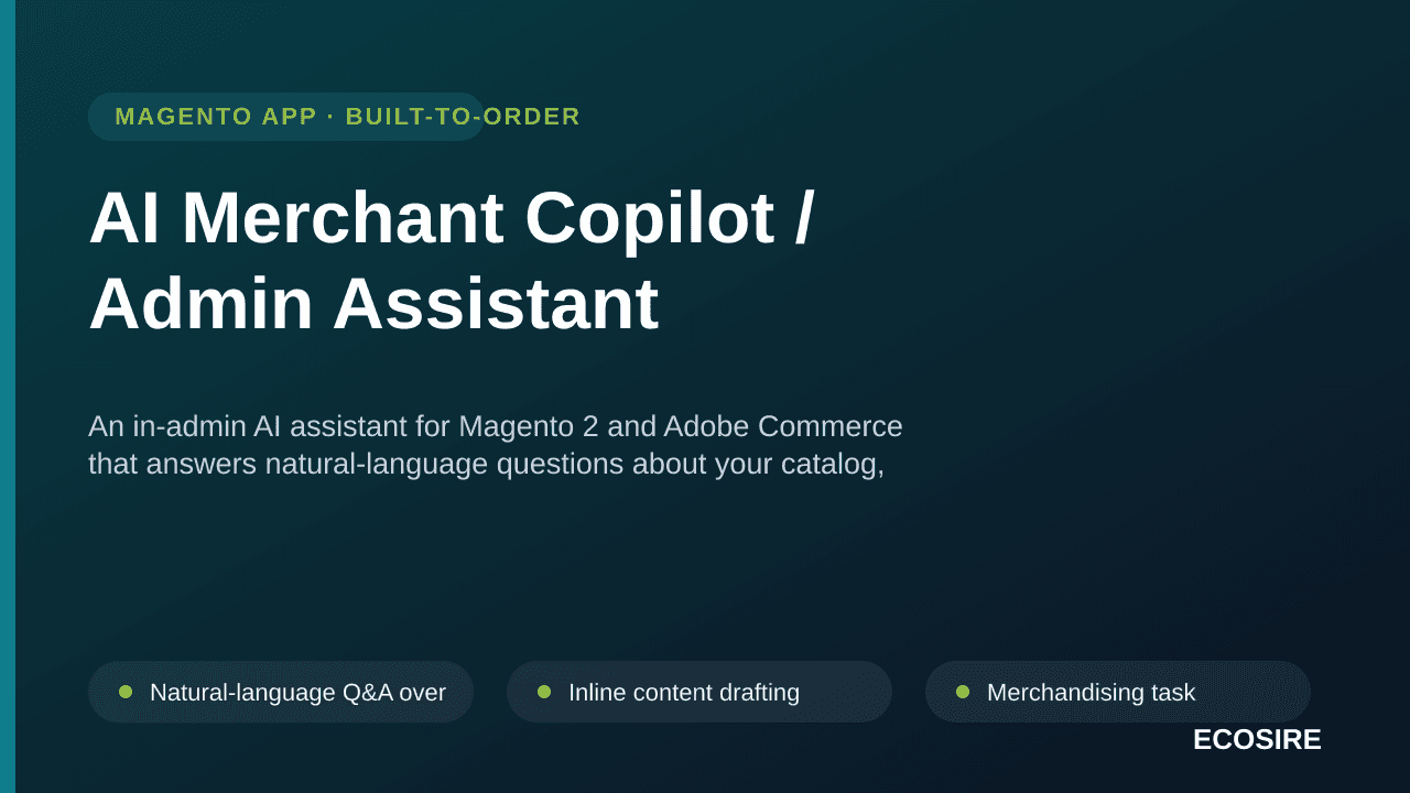 AI Merchant Copilot / Admin Assistant — An in-admin AI assistant for Magento 2 and Adobe Commerce that answers natural-langua — Image 1 of 3