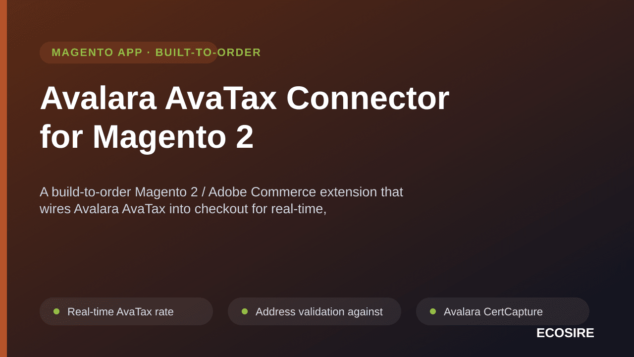 Avalara AvaTax Connector for Magento 2 — A build-to-order Magento 2 / Adobe Commerce extension that wires Avalara AvaTax into — Image 1 of 3