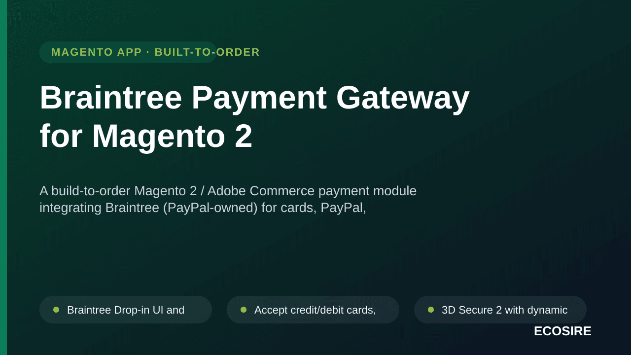 Braintree Payment Gateway for Magento 2 — A build-to-order Magento 2 / Adobe Commerce payment module integrating Braintree (P — Image 1 of 3