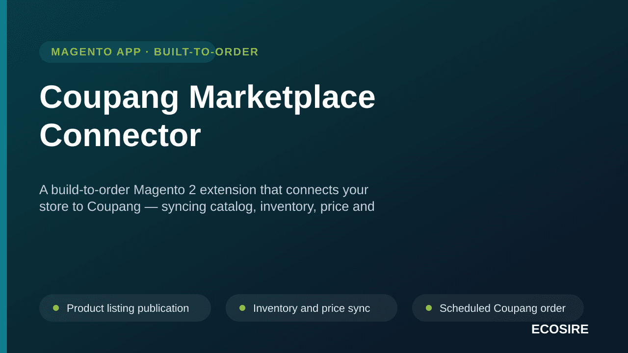 Coupang Marketplace Connector — A build-to-order Magento 2 extension that connects your store to Coupang — syncing catalog, i — Image 1 of 3
