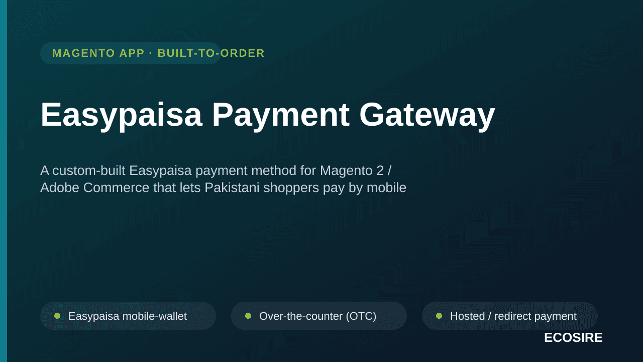 Easypaisa Payment Gateway — A custom-built Easypaisa payment method for Magento 2 / Adobe Commerce that lets Pakistani shoppe — Image 1 of 3