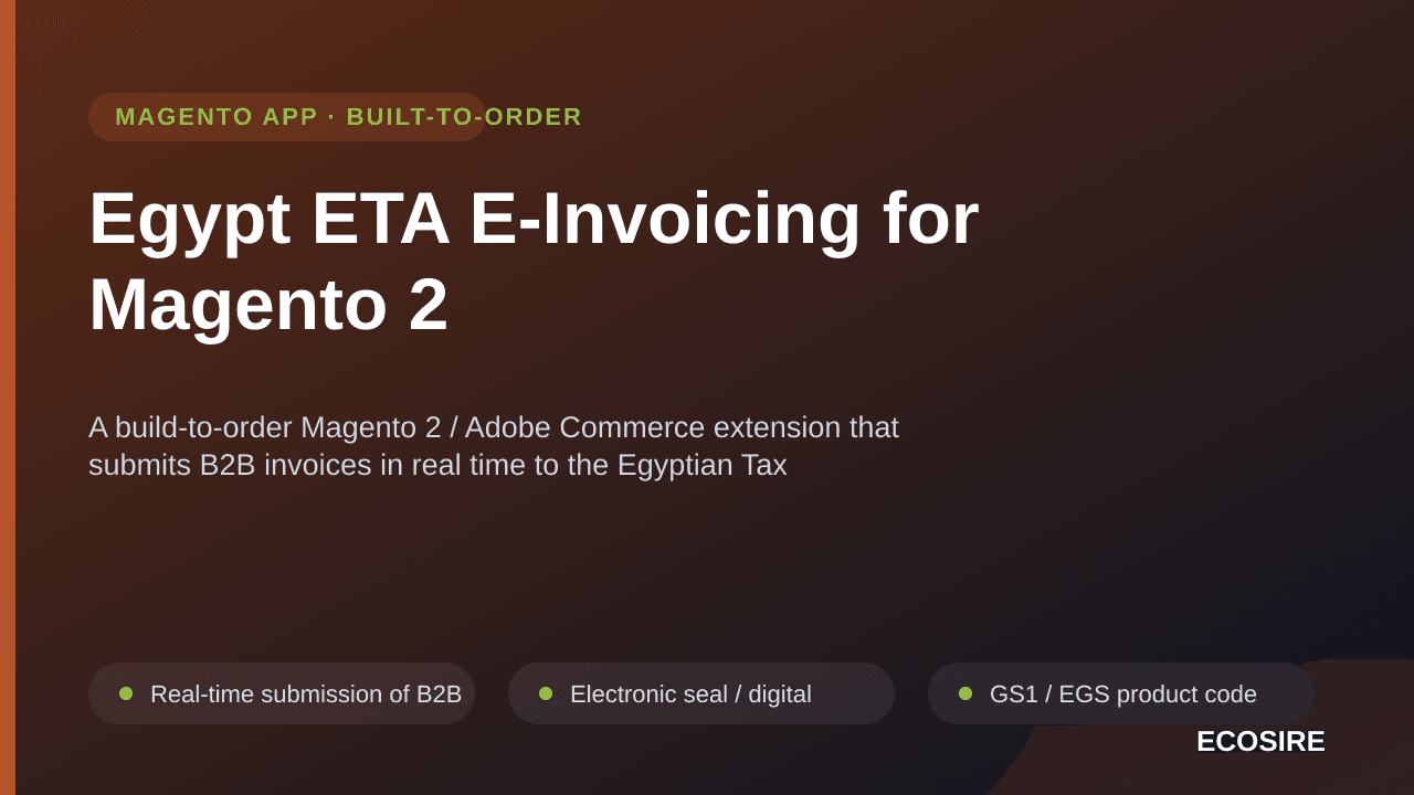 Egypt ETA E-Invoicing for Magento 2 — A build-to-order Magento 2 / Adobe Commerce extension that submits B2B invoices in real — Image 1 of 3