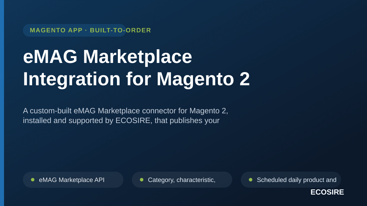 eMAG Marketplace Integration for Magento 2 — A custom-built eMAG Marketplace connector for Magento 2, installed and supported — Image 1 of 3
