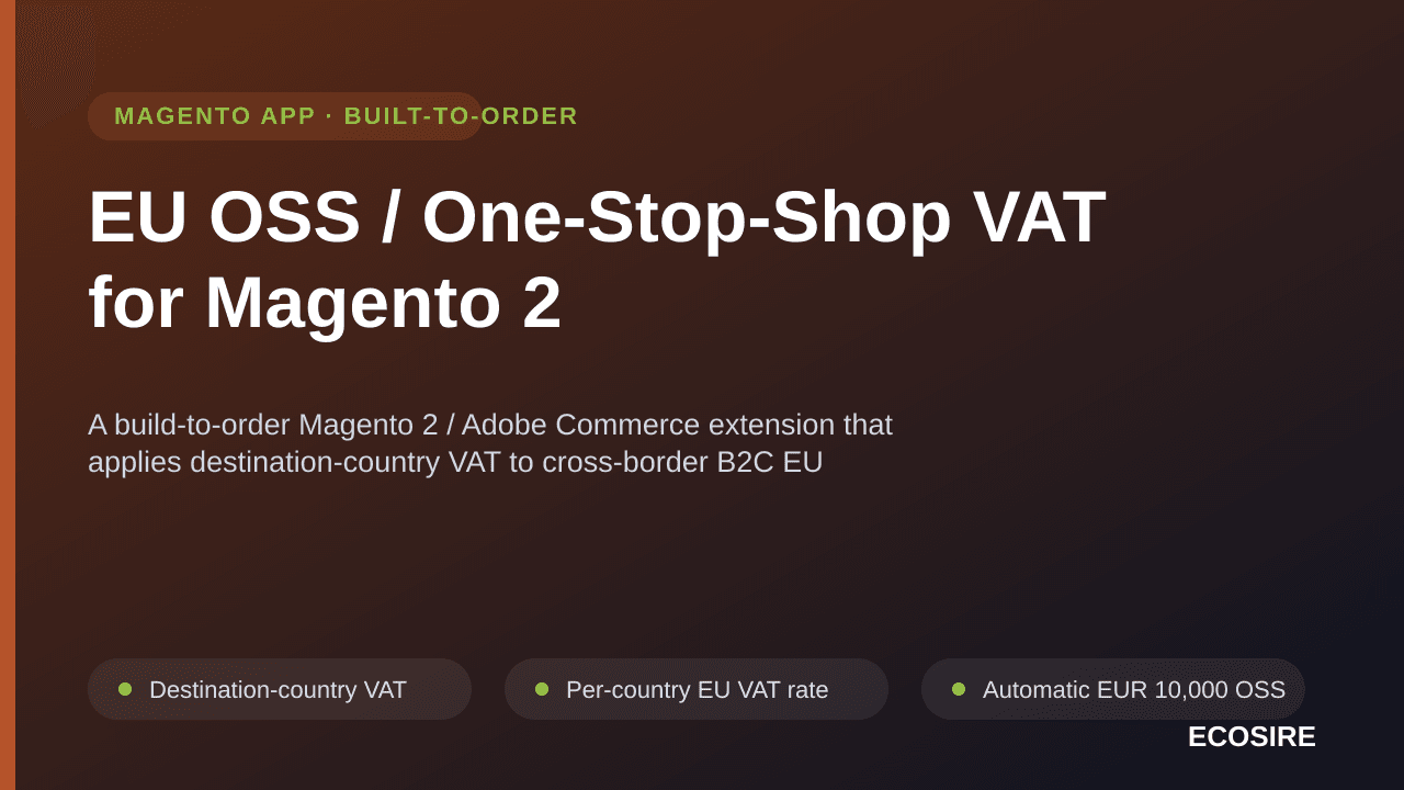 EU OSS / One-Stop-Shop VAT for Magento 2 — A build-to-order Magento 2 / Adobe Commerce extension that applies destination-cou — Image 1 of 3