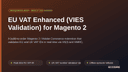 EU VAT Enhanced (VIES Validation) for Magento 2 thumbnail 1