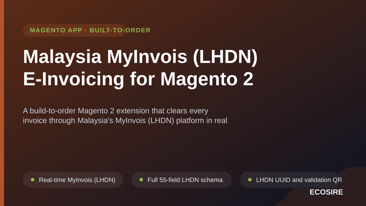 Malaysia MyInvois (LHDN) E-Invoicing for Magento 2 — A build-to-order Magento 2 extension that clears every invoice through M — Image 1 of 3