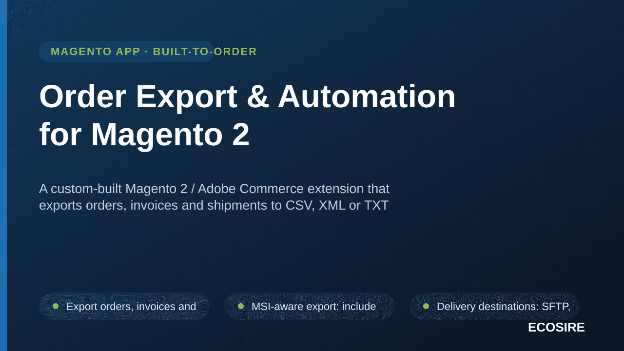Order Export & Automation for Magento 2 — A custom-built Magento 2 / Adobe Commerce extension that exports orders, invoices a — Image 1 of 3