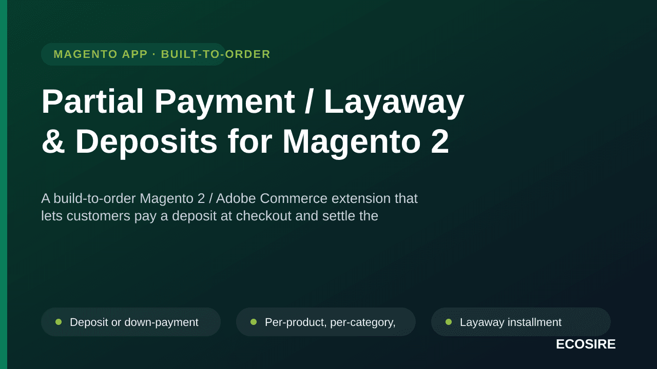 Partial Payment / Layaway & Deposits for Magento 2 — A build-to-order Magento 2 / Adobe Commerce extension that lets customer — Image 1 of 3