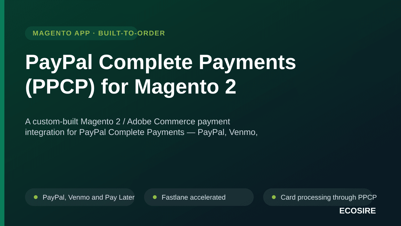 PayPal Complete Payments (PPCP) for Magento 2 — A custom-built Magento 2 / Adobe Commerce payment integration for PayPal Comp — Image 1 of 3