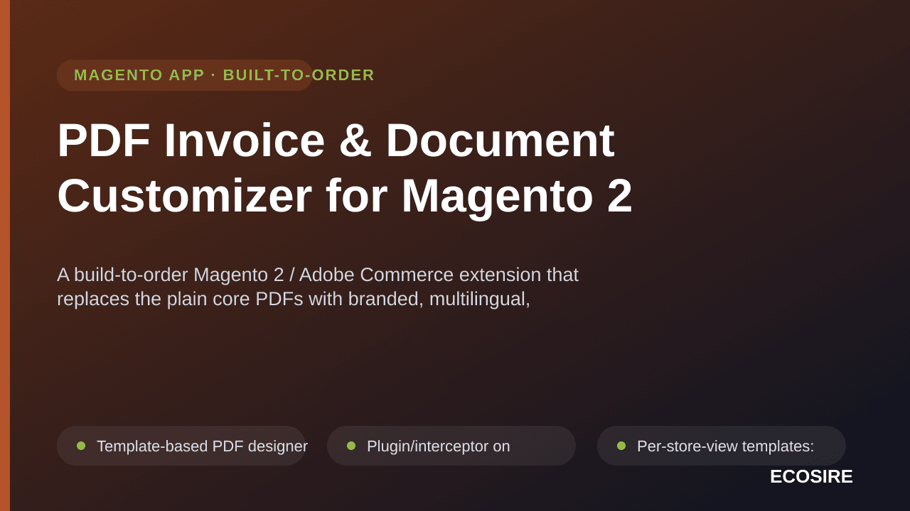 PDF Invoice & Document Customizer for Magento 2 — A build-to-order Magento 2 / Adobe Commerce extension that replaces the pla — Image 1 of 3