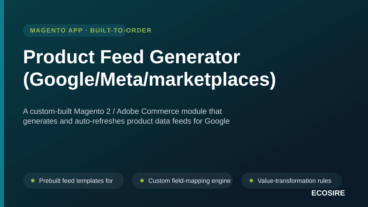 Product Feed Generator (Google/Meta/marketplaces) — A custom-built Magento 2 / Adobe Commerce module that generates and auto- — Image 1 of 3