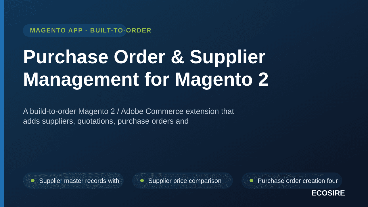 Purchase Order & Supplier Management for Magento 2 — A build-to-order Magento 2 / Adobe Commerce extension that adds supplier — Image 1 of 3