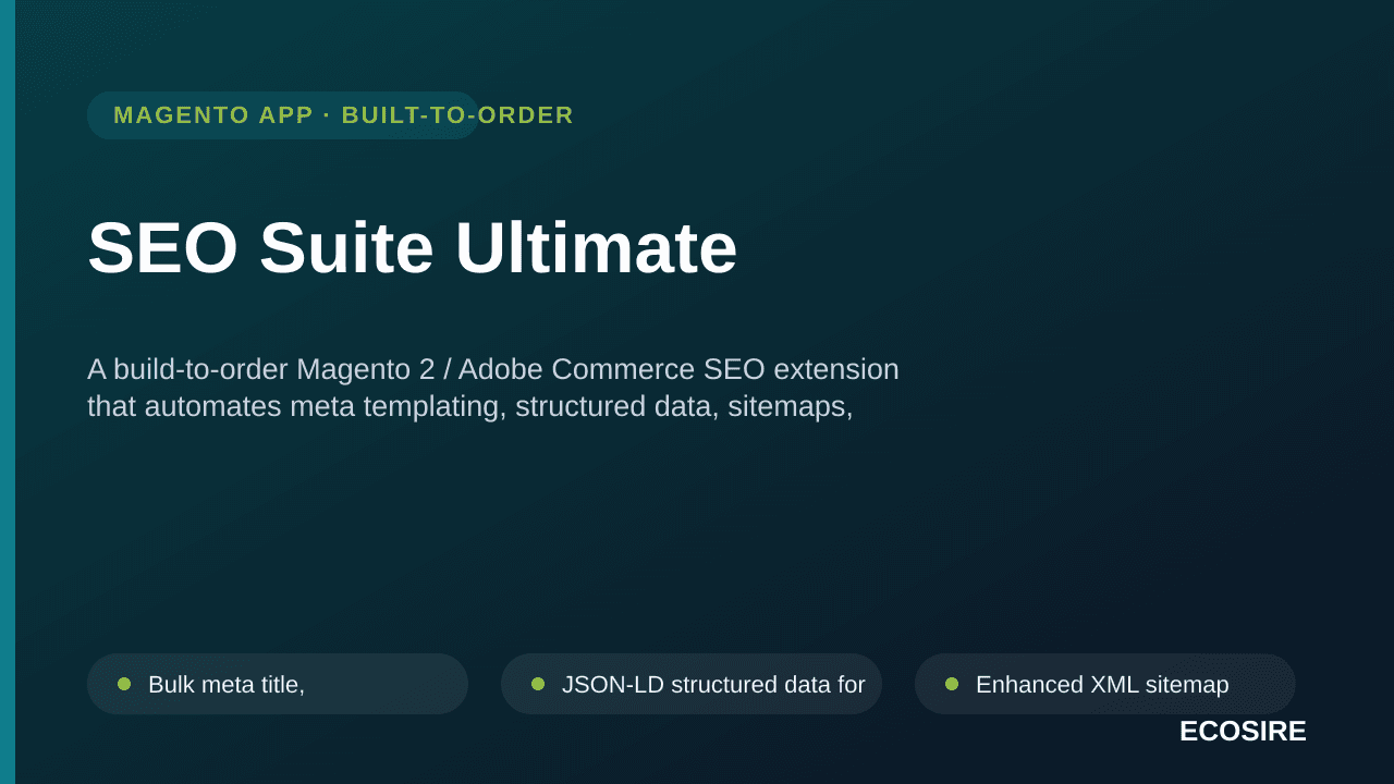 SEO Suite Ultimate — A build-to-order Magento 2 / Adobe Commerce SEO extension that automates meta templating, structured dat — Image 1 of 3
