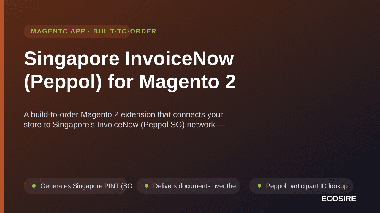 Singapore InvoiceNow (Peppol) for Magento 2 — A build-to-order Magento 2 extension that connects your store to Singapore's In — Image 1 of 3