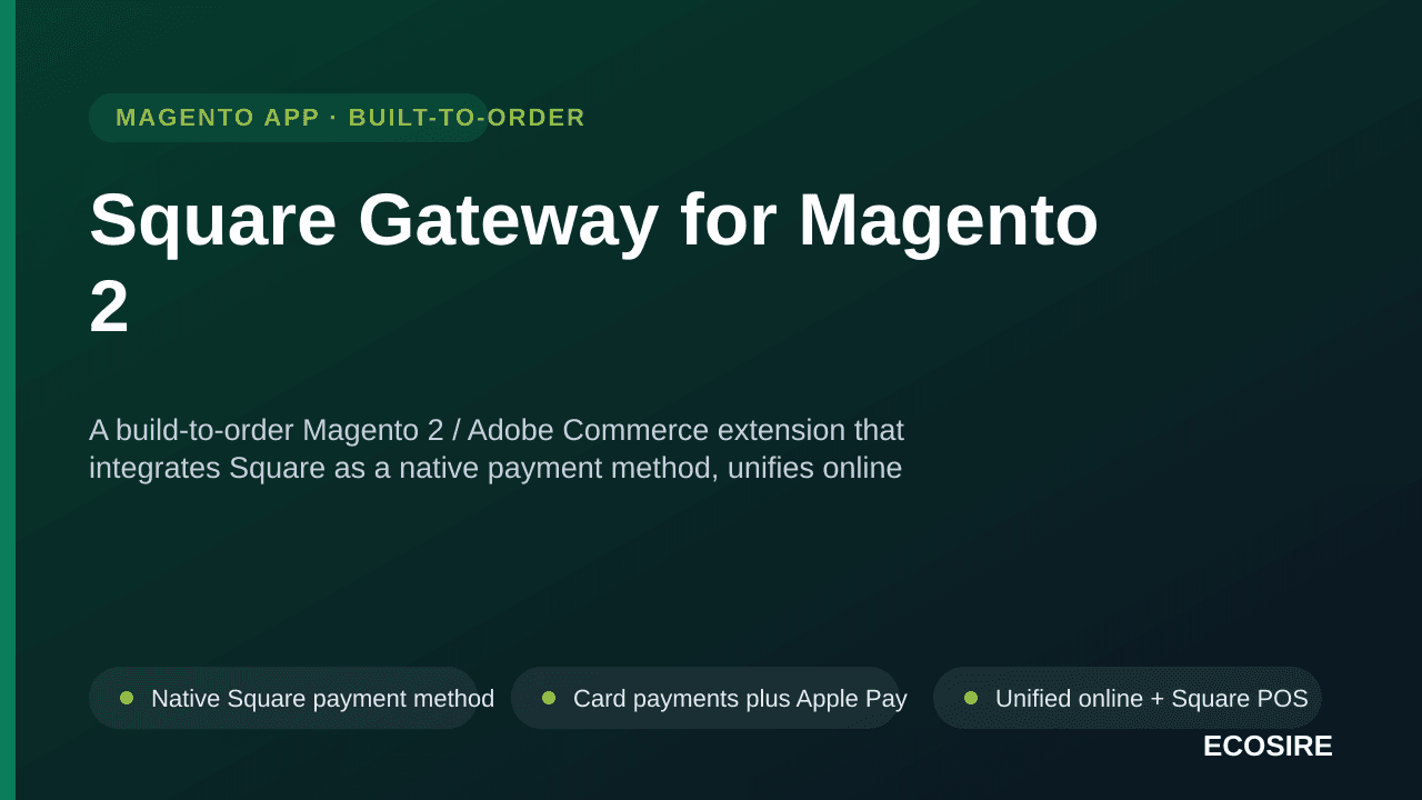 Square Gateway for Magento 2 — A build-to-order Magento 2 / Adobe Commerce extension that integrates Square as a native payme — Image 1 of 3