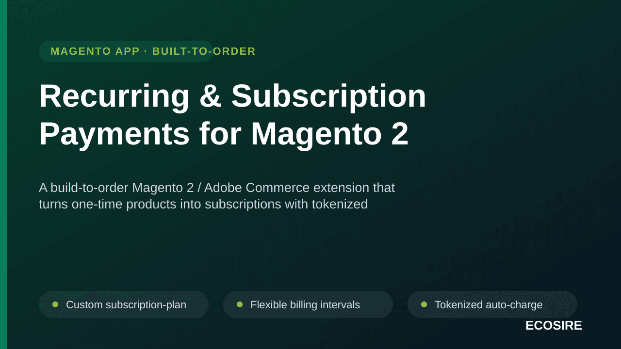 Recurring & Subscription Payments for Magento 2 — A build-to-order Magento 2 / Adobe Commerce extension that turns one-time p — Image 1 of 3