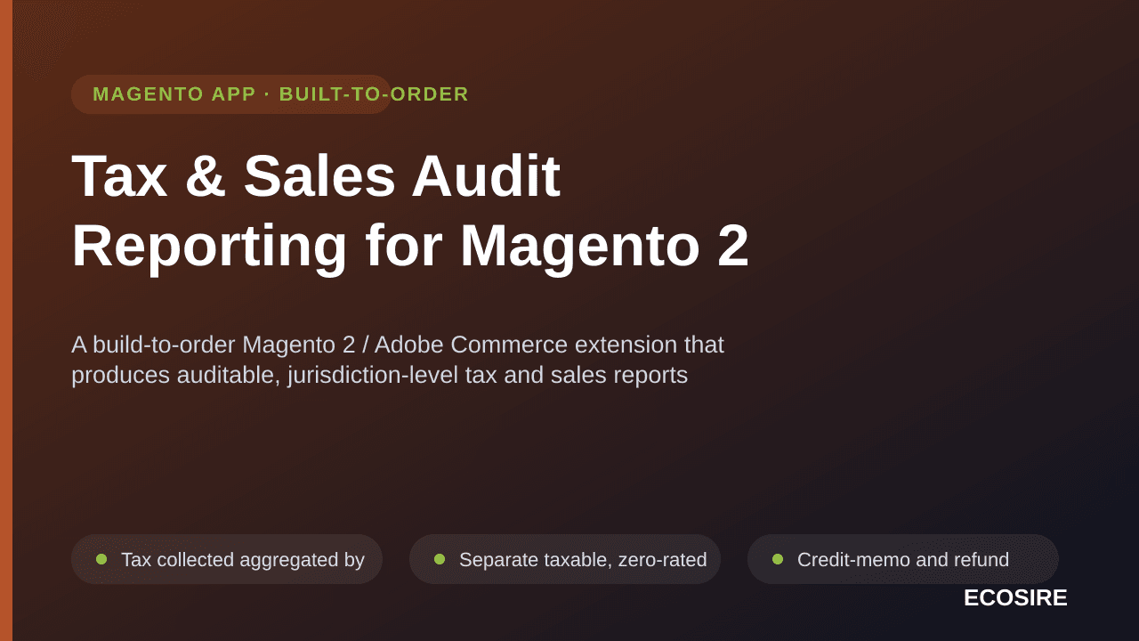 Tax & Sales Audit Reporting for Magento 2 — A build-to-order Magento 2 / Adobe Commerce extension that produces auditable, ju — Image 1 of 3