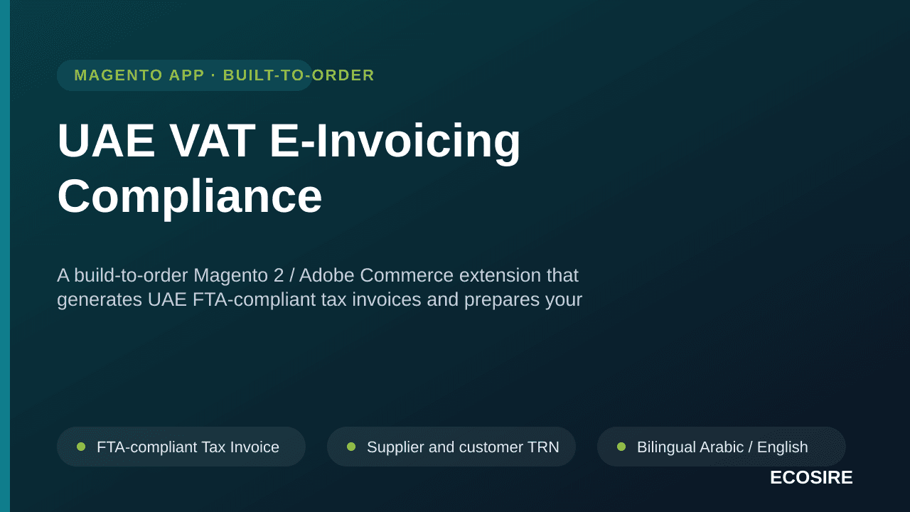 UAE VAT E-Invoicing Compliance — A build-to-order Magento 2 / Adobe Commerce extension that generates UAE FTA-compliant tax i — Image 1 of 3