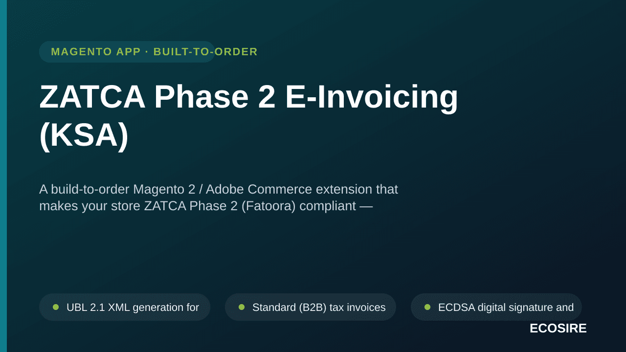 ZATCA Phase 2 E-Invoicing (KSA) — A build-to-order Magento 2 / Adobe Commerce extension that makes your store ZATCA Phase 2 ( — Image 1 of 3