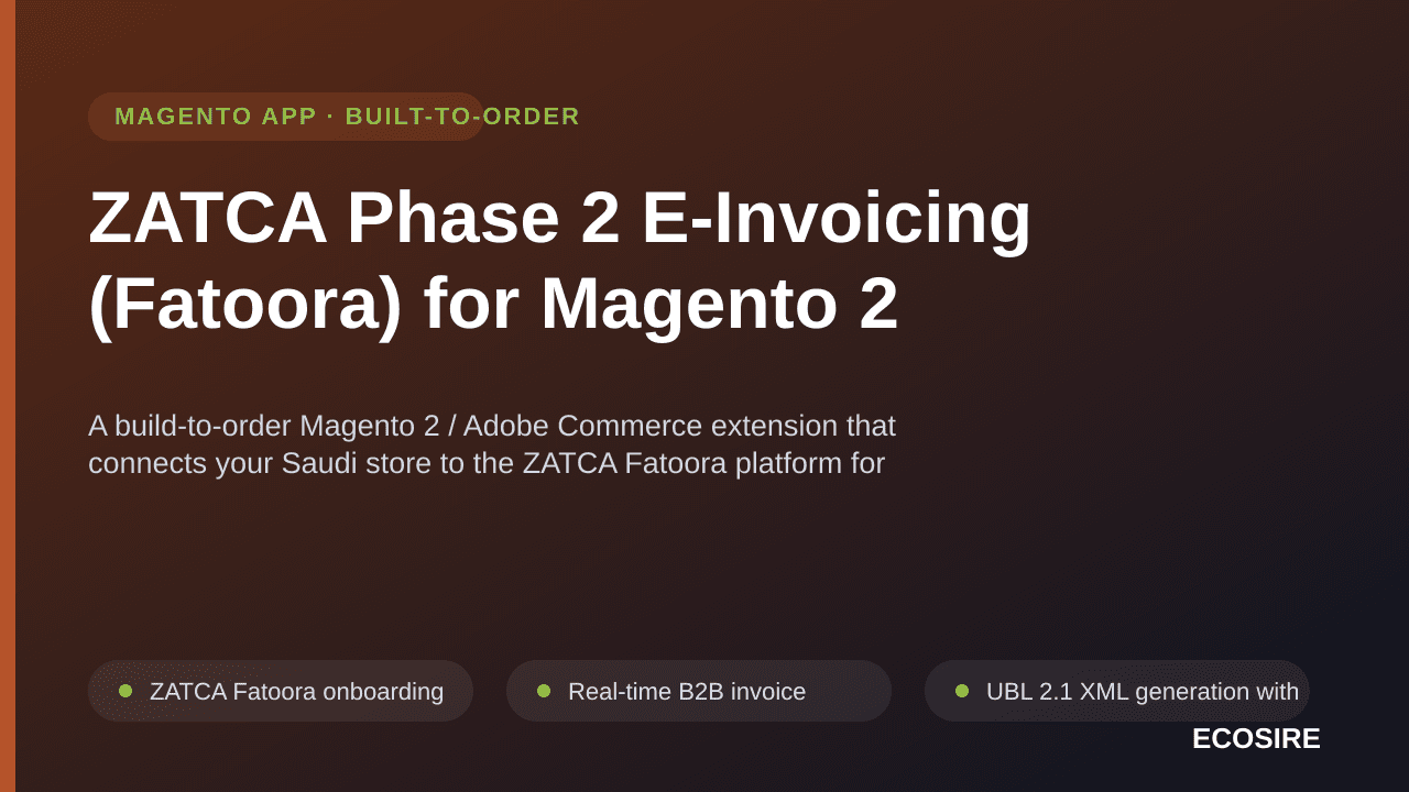ZATCA Phase 2 E-Invoicing (Fatoora) for Magento 2 — A build-to-order Magento 2 / Adobe Commerce extension that connects your  — Image 1 of 3