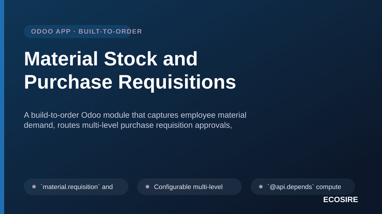 Material Stock and Purchase Requisitions — A build-to-order Odoo module that captures employee material demand, routes multi- — Image 1 of 3