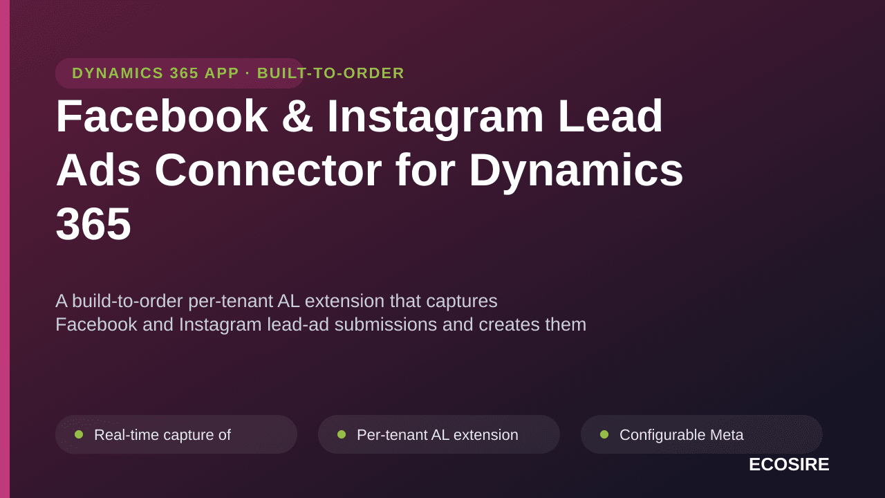 Facebook & Instagram Lead Ads Connector for Dynamics 365 — A build-to-order per-tenant AL extension that captures Facebook an — Image 1 of 3