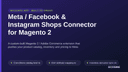 Meta / Facebook & Instagram Shops Connector for Magento 2 thumbnail 1