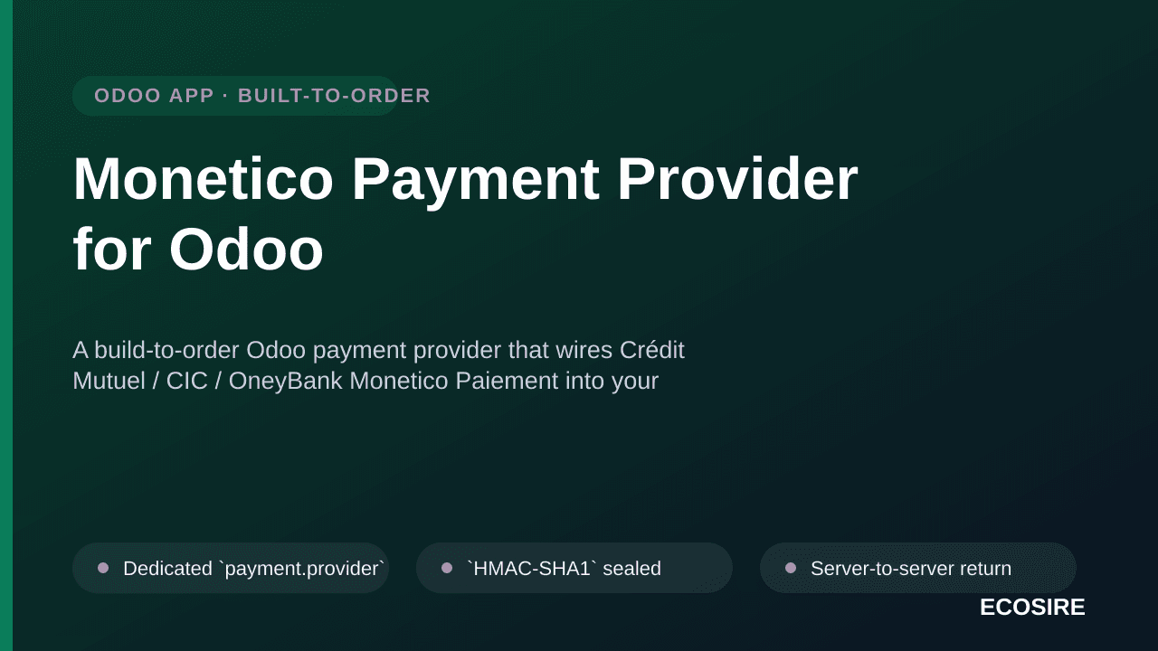 Monetico Payment Provider for Odoo — A build-to-order Odoo payment provider that wires Crédit Mutuel / CIC / OneyBank Monetic — Image 1 of 3