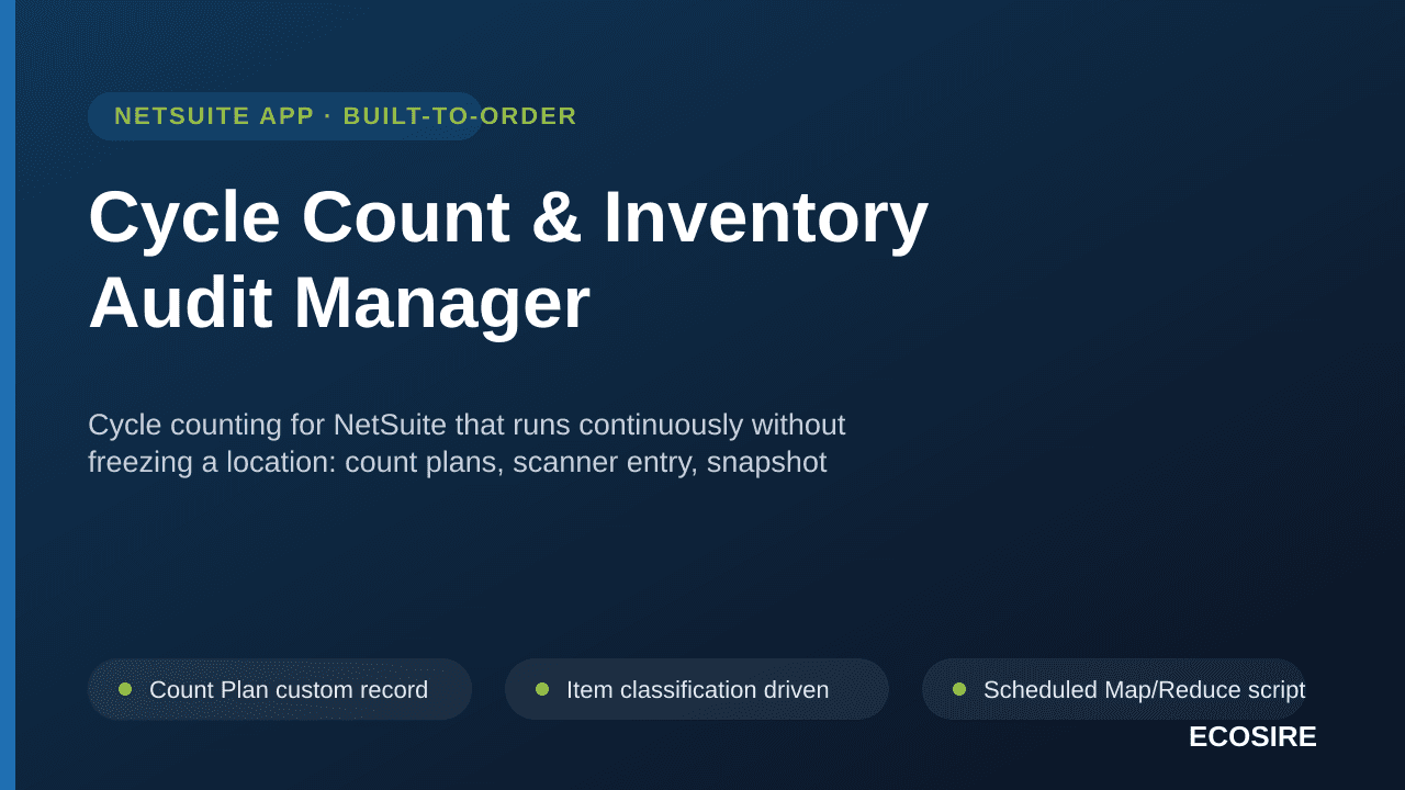 Cycle Count & Inventory Audit Manager — Cycle counting for NetSuite that runs continuously without freezing a location: count plans, scanner entry, snapshot variance and controlled posting