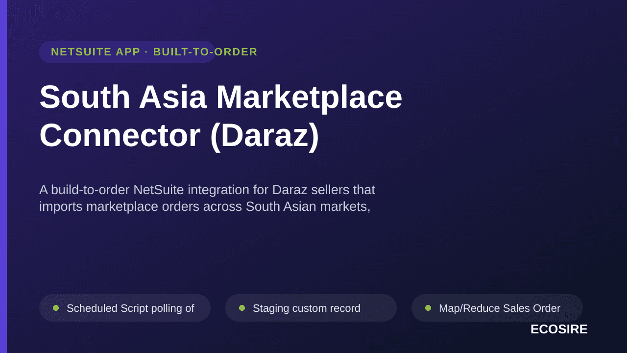 South Asia Marketplace Connector (Daraz) — A build-to-order NetSuite integration for Daraz sellers that imports marketplace orders across South Asian markets, pushes stock and price, and reconciles fees and payouts