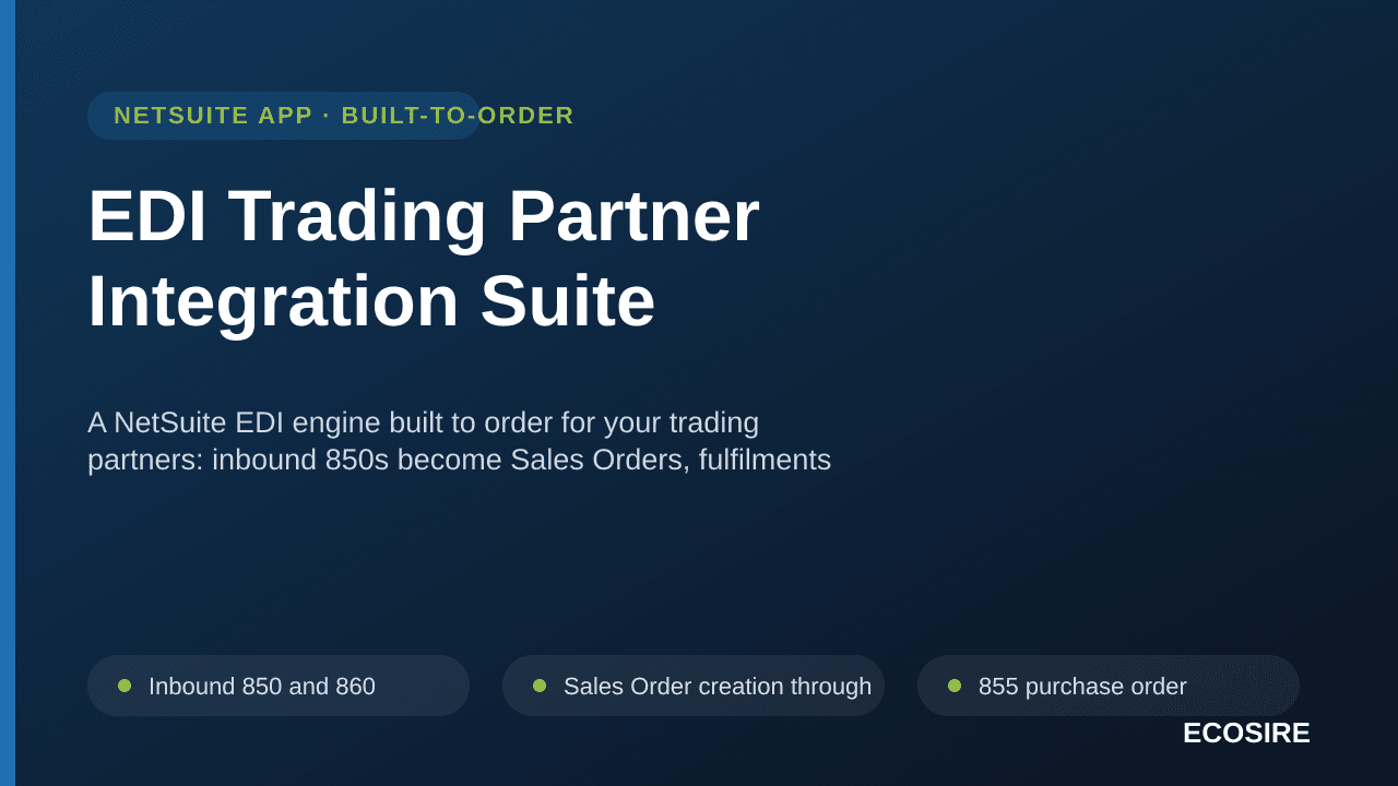 EDI Trading Partner Integration Suite — A NetSuite EDI engine built to order for your trading partners: inbound 850s become Sales Orders, fulfilments become compliant 856 ASNs, and invoices go out as 810s