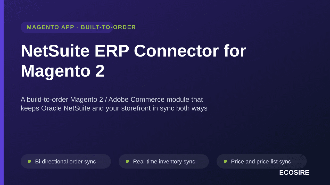 NetSuite ERP Connector for Magento 2 — A build-to-order Magento 2 / Adobe Commerce module that keeps Oracle NetSuite and your — Image 1 of 3