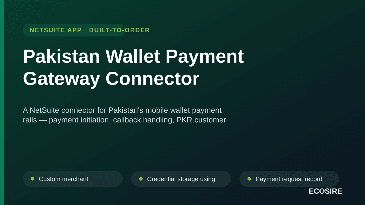 Pakistan Wallet Payment Gateway Connector — A NetSuite connector for Pakistan's mobile wallet payment rails — payment initiation, callback handling, PKR customer payment posting and settlement reconciliation