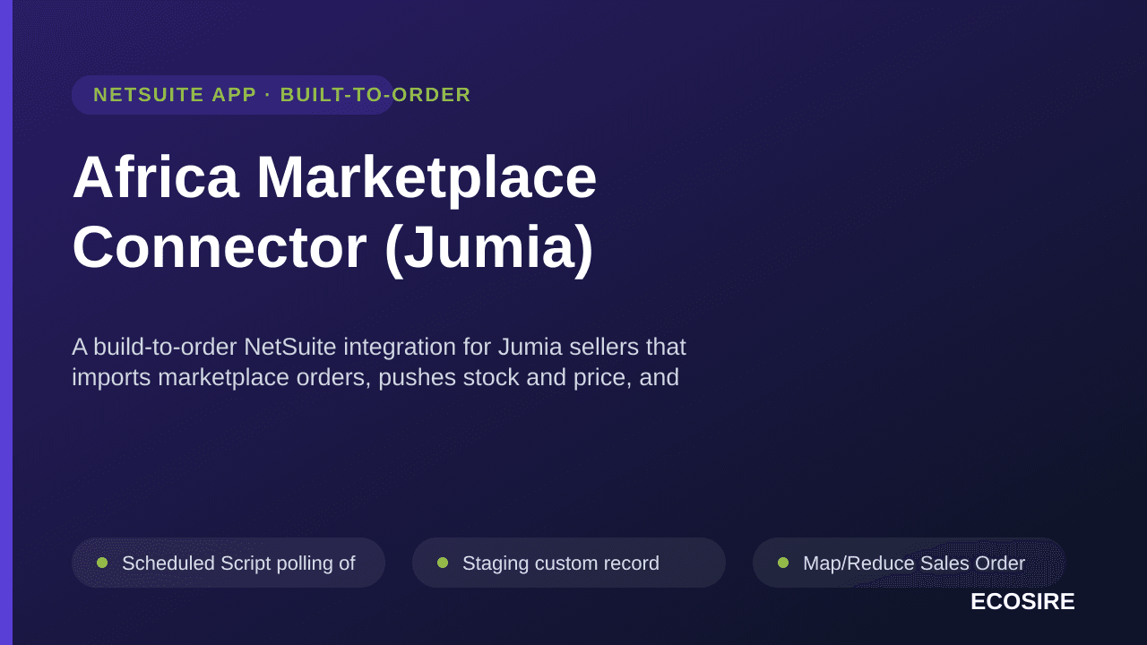 Africa Marketplace Connector (Jumia) — A build-to-order NetSuite integration for Jumia sellers that imports marketplace orders, pushes stock and price, and reconciles marketplace settlements
